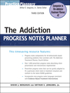 The Addiction Progress Notes Planner (eBook): PracticePlanners Series, Book 253